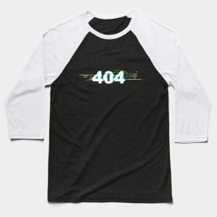 Error 404 Baseball T-Shirt